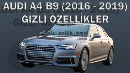 Gizli Özellikler - Audi A4 B9 (2016 - 2019) resmi