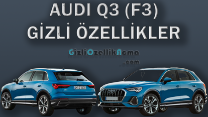 Picture of Gizli Özellikler - Audi Q3 (2019 ve Sonrası)