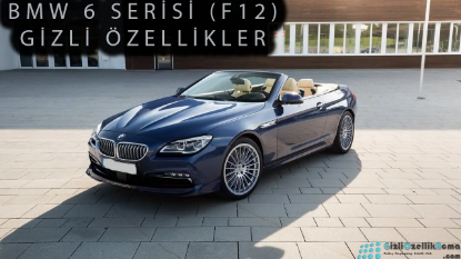BMW 6 Serisi F12/F13/F06 (2011-2017) Gizli Özellik Kodlama