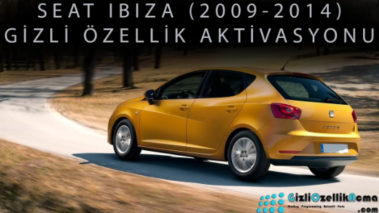 Seat Ibiza 6J Gizli Özellik Aktivasyonu (2009 - 2014 )