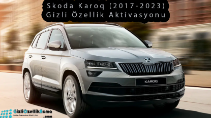 Skoda Karoq (2017 - 2023) Gizli Özellik Aktivasyonu